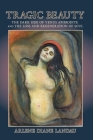 Tragic Beauty: The Dark Side of Venus Aphrodite and the Loss and Regeneration of Soul By Arlene Diane Landau Cover Image
