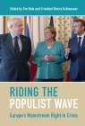Riding the Populist Wave: Europe's Mainstream Right in Crisis By Tim Bale (Editor), Cristóbal Rovira Kaltwasser (Editor) Cover Image