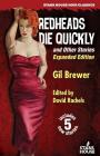 Redheads Die Quickly and Other Stories: Expanded Edition Cover Image