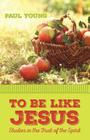 To Be Like Jesus By Paul Young Cover Image