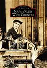 Napa Valley Wine Country (Images of America) By Napa Valley Museum, Lin Weber Cover Image