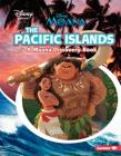 The Pacific Islands: A Moana Discovery Book (Disney Learning Discovery Books) Cover Image