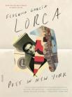 Poet in New York: Bilingual Edition (FSG Classics) By Federico García Lorca, Greg Simon (Translated by), Christopher Maurer (Editor), Steven F. White (Translated by) Cover Image