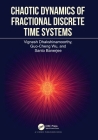 Chaotic Dynamics of Fractional Discrete Time Systems By Vignesh Dhakshinamoorthy, Guo-Cheng Wu, Santo Banerjee Cover Image