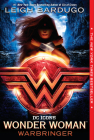 Wonder Woman: Warbringer (DC Icons Series) By Leigh Bardugo Cover Image