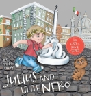 Julius and Little Nero By Jill Marie Drury, John Wesley Drury Cover Image