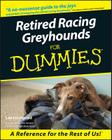 Retired Racing Greyhounds for Dummies By Lee Livingood Cover Image