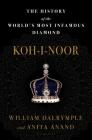 Koh-i-Noor: The History of the World's Most Infamous Diamond Cover Image