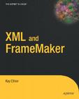 XML and FrameMaker (Expert's Voice Books for Professionals by Professionals) Cover Image