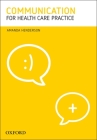 Communication for Health Care Practice By Amanda Henderson Cover Image