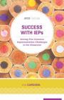 Success with IEPs: Solving Five Common Implementation Challenges in the Classroom (ASCD Arias) By Vicki Caruana Cover Image