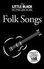 Little Black Songbook of Folk Songs By Music Sales Corporation (Manufactured by) Cover Image