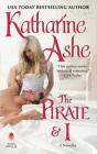 The Pirate and I: A Novella (Devil's Duke) By Katharine Ashe Cover Image