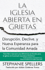 La Iglesia Abierta En Grietas: Disrupción, Declive, Y Nueva Esperanza Para La Comunidad Amada Cover Image