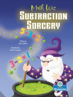 Subtraction Sorcery By Amy Culliford, Shane Crampton (Illustrator) Cover Image