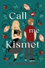 Call Me Kismet By Pj Mayhem Cover Image