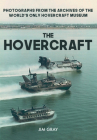 The Hovercraft: Photographs from the Archives of the World's Only Hovercraft Museum By Jim Gray Cover Image