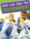 Kids Can Help the Environment By Emily Raij Cover Image