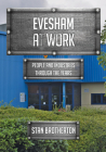 Evesham at Work: People and Industries Through the Years By Stan Brotherton Cover Image