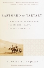 Eastward to Tartary: Travels in the Balkans, the Middle East, and the Caucasus (Vintage Departures) Cover Image