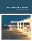 Tutt* a tavola! Volume 2: Workbook & Lab Manual By Stacy Giufre (Editor), Melina Masterson (Editor), Marco Lobascio (Text by (Art/Photo Books)) Cover Image