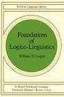 Foundations of Logico-Linguistics: A Unified Theory of Information, Language, and Logic (Studies in Linguistics and Philosophy #2) By W. S. Cooper Cover Image