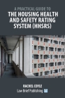 A Practical Guide to the Housing Health and Safety Rating System (HHSRS) Cover Image