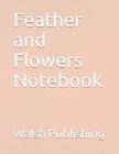 Feather and Flowers Notebook Cover Image