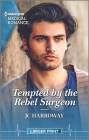Tempted by the Rebel Surgeon Cover Image