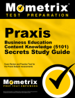 Praxis Business Education: Content Knowledge (5101) Secrets Study Guide - Exam Review and Practice Test for the Praxis Subject Assessments: [2nd Editi By Mometrix Test Prep (Editor) Cover Image