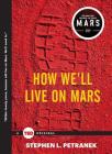 How We'll Live on Mars (TED Books) By Stephen Petranek Cover Image