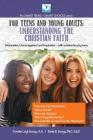 Understanding the Christian Faith: For Teens and Young Adults Cover Image