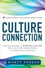Culture Connection: How Developing a Winning Culture Will Give Your Organization a Competitive Advantage By Marty Parker Cover Image