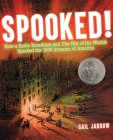 Spooked!: How a Radio Broadcast and The War of the Worlds Sparked the 1938 Invasion of America By Gail Jarrow Cover Image