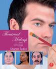 Theatrical Makeup: Basic Application Techniques By Sharon Sobel Cover Image