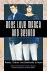 Boys Love Manga and Beyond: History, Culture, and Community in Japan By Mark McLelland (Editor), Kazumi Nagaike (Editor), Katsuhiko Suganuma (Editor) Cover Image