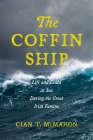 The Coffin Ship: Life and Death at Sea During the Great Irish Famine Cover Image