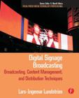 Digital Signage Broadcasting: Broadcasting, Content Management, and Distribution Techniques By Lars-Ingemar Lundstrom Cover Image