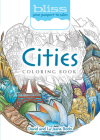 Bliss Cities Coloring Book: Your Passport to Calm (Adult Coloring) Cover Image