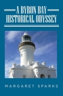 A Byron Bay Historical Odyssey By Margaret Sparks Cover Image