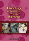 Oncology for Veterinary Technicians and Nurses By Antony S. Moore (Editor), Angela E. Frimberger (Editor) Cover Image