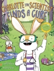 Charlotte the Scientist Finds a Cure By Camille Andros, Brianne Farley (Illustrator) Cover Image
