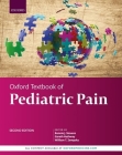 Oxford Textbook of Pediatric Pain By Bonnie J. Stevens (Editor), Gareth Hathway (Editor), William T. Zempsky (Editor) Cover Image