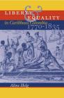 Liberty and Equality in Caribbean Colombia, 1770-1835 Cover Image