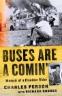 Buses Are a Comin': Memoir of a Freedom Rider By Charles Person, Richard Rooker Cover Image