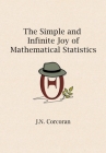 The Simple and Infinite Joy of Mathematical Statistics By J. N. Corcoran Cover Image