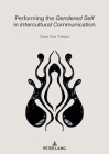 Performing the Gendered Self in Intercultural Communication By Ozan Can Yilmaz Cover Image