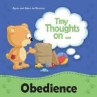 Tiny Thoughts on Obedience: Learning about the consequences of disobedience By Agnes De Bezenac, Salem De Bezenac, Agnes De Bezenac (Illustrator) Cover Image