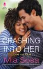 Crashing into Her: Love on Cue By Mia Sosa Cover Image