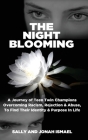 The Night Blooming: A Journey of Teen Twin Champions Overcoming Racism, Rejection & Abuse, To Find Their Identity & Purpose In Life By Sally And Jonah Ismael Cover Image